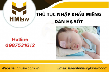 THỦ TỤC NHẬP KHẨU MIẾNG DÁN HẠ SỐT