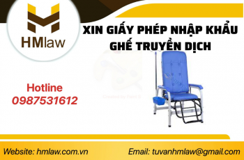 NHẬP KHẨU GHẾ TRUYỀN DỊCH