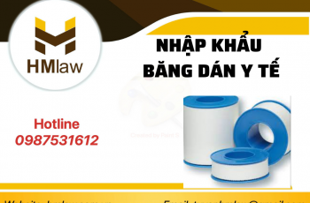 THỦ TỤC VÀ HỒ SƠ NHẬP KHẨU BĂNG DÁN Y TẾ