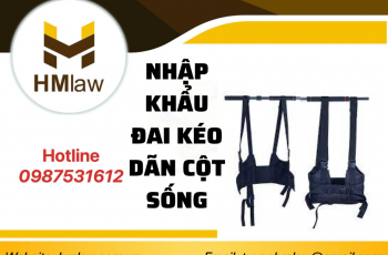 THỦ TỤC NHẬP KHẨU ĐAI KÉO DÃN CỘT SỐNG