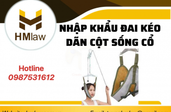 THỦ TỤC NHẬP KHẨU ĐAI KÉO DÃN CỘT SỐNG CỔ