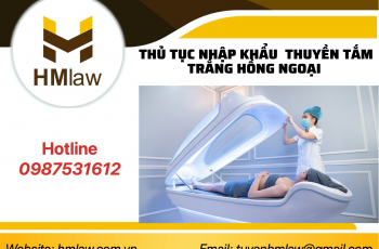 Thủ tục nhập khẩu Phi thuyền tắm trắng hồng ngoại