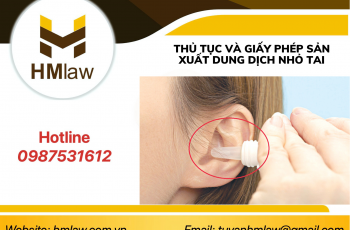 Thủ tục và giấy phép để sản xuất Dung dịch nhỏ tai