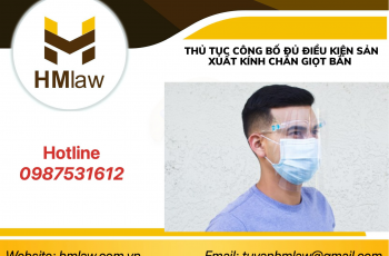 THỦ TỤC CÔNG BỐ ĐỦ ĐIỀU KIỆN SẢN XUẤT KÍNH CHẮN GIỌT BẮN