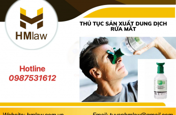 THỦ TỤC SẢN XUẤT DUNG DỊCH RỬA MẮT