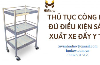 THỦ TỤC CÔNG BỐ ĐỦ ĐIỀU KIỆN SẢN XUẤT XE ĐẨY Y TẾ