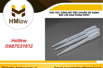 THỦ TỤC CÔNG BỐ TIÊU CHUẨN ÁP DỤNG ĐỐI VỚI SẢN PHẨM PIPET