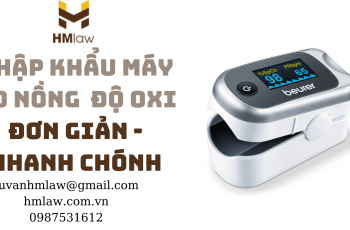 NHẬP KHẨU MÁY ĐO NỒNG ĐỘ OXI