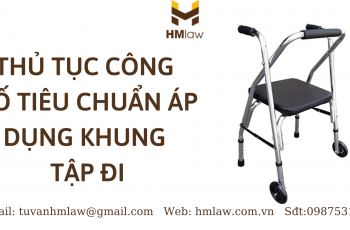 THỦ TỤC CÔNG BỐ TIÊU CHUẨN ÁP DỤNG KHUNG TẬP ĐI