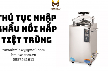 NHẬP KHẨU NỒI HẤP TIỆT TRÙNG