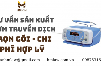 THỦ TỤC SẢN XUẤT BƠM TRUYỀN DỊCH