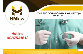 THỦ TỤC CÔNG BỐ MUA BÁN MÁY TẠO NHỊP TIM