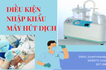 NHẬP KHẨU MÁY HÚT DỊCH THỰC HIỆN NHƯ THẾ NÀO?