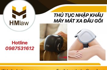 THỦ TỤC NHẬP KHẨU MASSAGE ĐẦU GỐI