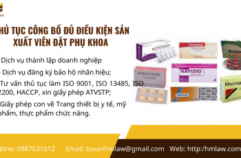 THỦ TỤC CÔNG BỐ ĐỦ ĐIỀU KIỆN SẢN XUẤT VIÊN ĐẶT PHỤ KHOA