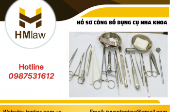 CÔNG BỐ DỤNG CỤ NHA KHOA CẦN NHỮNG GIẤY TỜ GÌ?