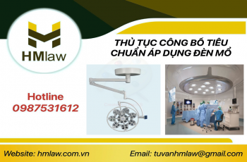 THỦ TỤC CÔNG BỐ TIÊU CHUẨN ÁP DỤNG ĐÈN MỔ