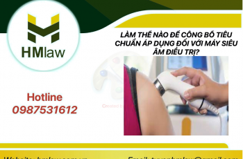 LÀM THỀ NÀO ĐỂ CÔNG BỐ TIÊU CHUẨN ÁP DỤNG ĐỐI VỚI MÁY SIÊU ÂM ĐIỀU TRỊ?