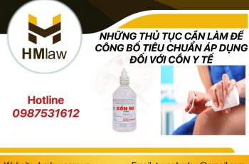 NHỮNG THỦ TỤC CẦN LÀM ĐỂ CÔNG BỐ TIÊU CHUẨN ÁP DỤNG CỒN Y TẾ