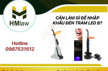 CẦN LÀM GÌ ĐỂ NHẬP KHẨU ĐÈN TRÁM LED B?