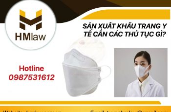 SẢN XUẤT KHẨU TRANG Y TẾ CẦN NHỮNG THỦ TỤC GÌ?