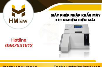 GIẤY PHÉP NHẬP KHẨU MÁY XÉT NGHIỆM ĐIỆN GIẢI