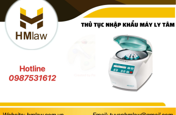 THỦ TỤC NHẬP KHẨU MÁY LY TÂM