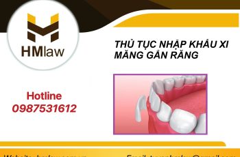 THỦ TỤC NHẬP KHẨU XI MĂNG GẮN RĂNG