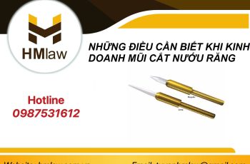 NHỮNG ĐIỀU CẦN BIẾT KHI KINH DOANH MŨI CẮT NƯỚU RĂNG