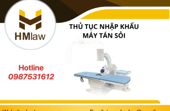 THỦ TỤC NHẬP KHẨU MÁY TÁN SỎI