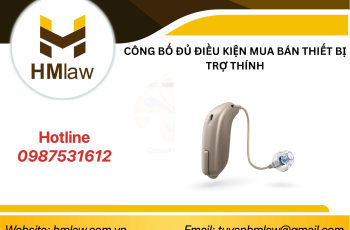 CÔNG BỐ ĐỦ ĐIỀU KIỆN MUA BÁN THIẾT BỊ TRỢ THÍNH