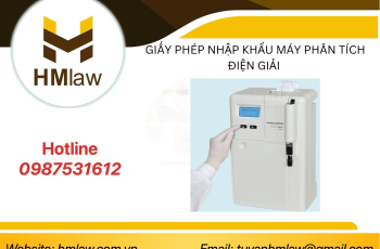 GIẤY PHÉP NHẬP KHẨU MÁY PHÂN TÍCH ĐIỆN GIẢI