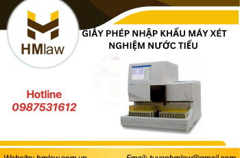 GIẤY PHÉP NHẬP KHẨU MÁY XÉT NGHIỆM NƯỚC TIỂU