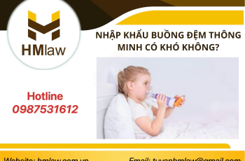 NHẬP KHẨU BUỒNG ĐỆM THÔNG MINH CÓ KHÓ KHÔNG?