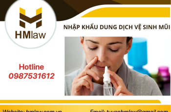 NHẬP KHẨU DUNG DỊCH VỆ SINH MŨI