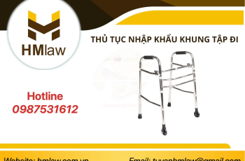 THỦ TỤC NHẬP KHẨU KHUNG TẬP ĐI