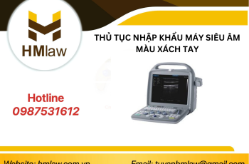 THỦ TỤC NHẬP KHẨU MÁY SIÊU ÂM MÀU XÁCH TAY