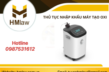 THỦ TỤC NHẬP KHẨU MÁY TẠO OXI