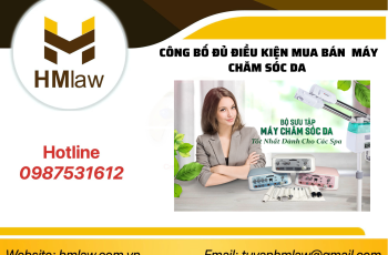 CÔNG BỐ ĐỦ ĐIỀU KIỆN MUA BÁN MÁY CHĂM SÓC DA