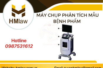 NHẬP KHẨU MÁY CHỤP PHÂN TÍCH MẪU BỆNH PHẨM