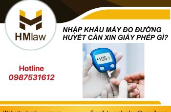 NHẬP KHẨU MÁY ĐO ĐƯỜNG HUYẾT CẦN XIN GIẤY PHÉP GÌ?