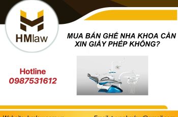 MUA BÁN GHẾ NHA KHOA CẦN XIN GIẤY PHÉP KHÔNG?