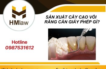 SẢN XUẤT CÂY CẠO VÔI RĂNG CẦN GIẤY PHÉP GÌ?