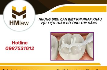 NHỮNG ĐIỀU CẦN BIẾT KHI NHẬP KHẨU VẬT LIỆU TRÁM BÍT ỐNG TỦY RĂNG