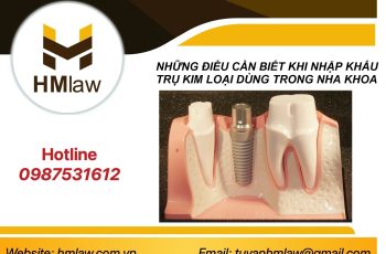 NHỮNG ĐIỀU CẦN BIẾT KHI NHẬP KHẨU TRỤ KIM LOẠI DÙNG TRONG NHA KHOA