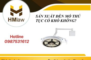 SẢN XUẤT ĐÈN MỔ THỦ TỤC CÓ KHÓ KHÔNG?