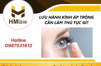 LƯU HÀNH KÍNH ÁP TRÒNG CẦN LÀM THỦ TỤC GÌ?