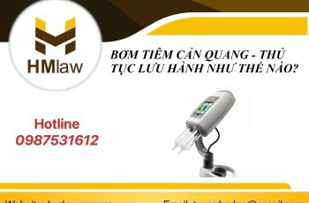 BƠM TIÊM CẢN QUANG – THỦ TỤC LƯU HÀNH NHƯ THẾ NÀO?