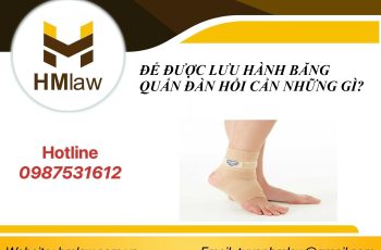 ĐỂ ĐƯỢC LƯU HÀNH BĂNG QUẤN ĐÀN HỒI CẦN NHỮNG GÌ?