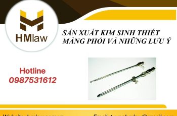 SẢN XUẤT KIM SINH THIẾT MÀNG PHỔI VÀ NHỮNG LƯU Ý